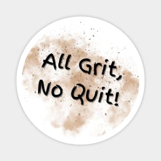 All Grit, No Quit! Magnet